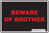 Printable Beware Of Brother Sign